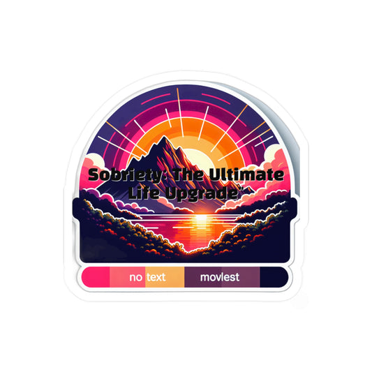 Sobriety The Ultimate Life Upgrade – Sobriety Sticker