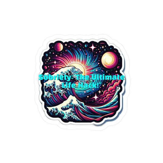 Sobriety The Ultimate Life Hack – Sobriety Sticker