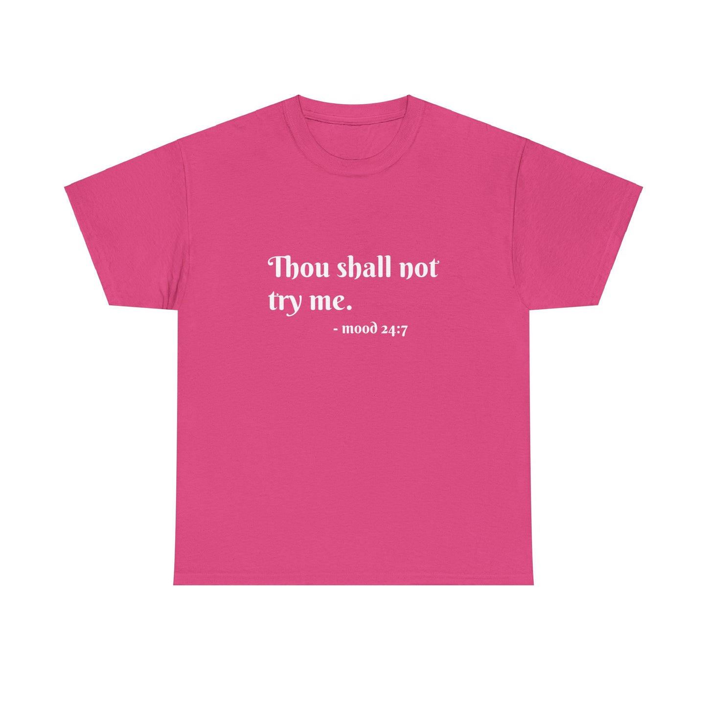 Thou Shall Not Try Me Mood Unisex Heavy Cotton Tee Printify