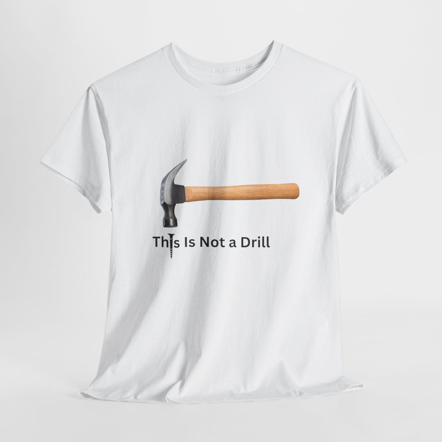 This Is Not a Drill Heavy Cotton Tee Printify