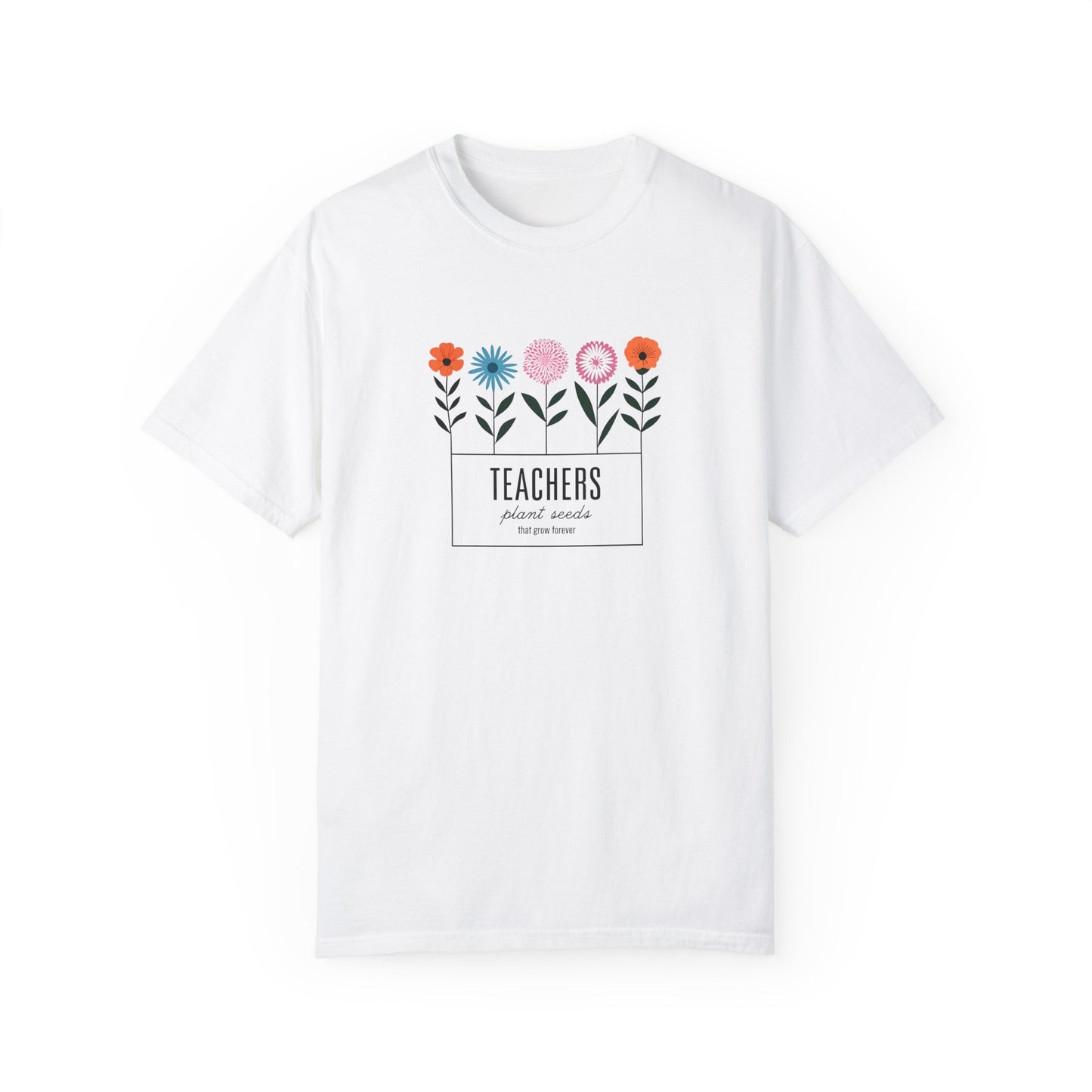 Teacher Plant Seeds T-Shirt Gift For Teachers