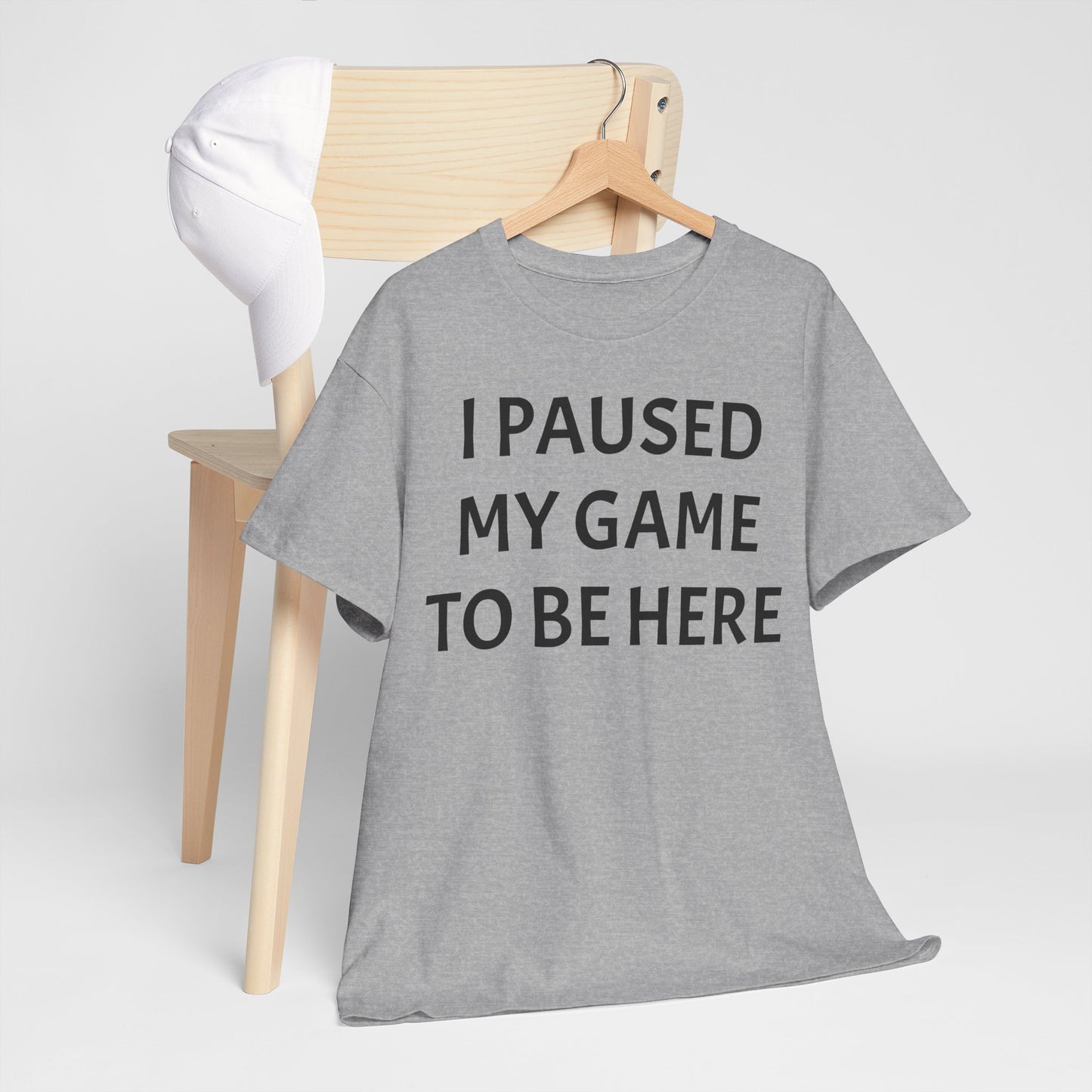 I Paused My Game To Be Here Unisex Heavy Cotton Tee Printify