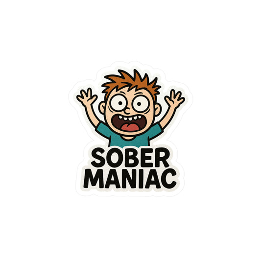Vinyl Sticker Decal - Sober Maniac Sobriety