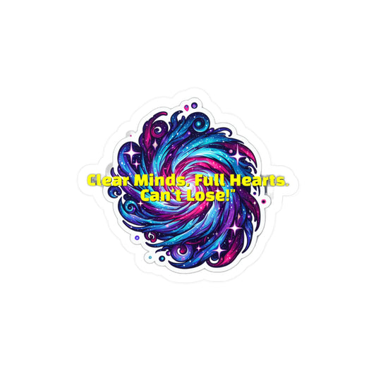 Clear Minds Full Hearts Cant Lose – Sobriety Sticker