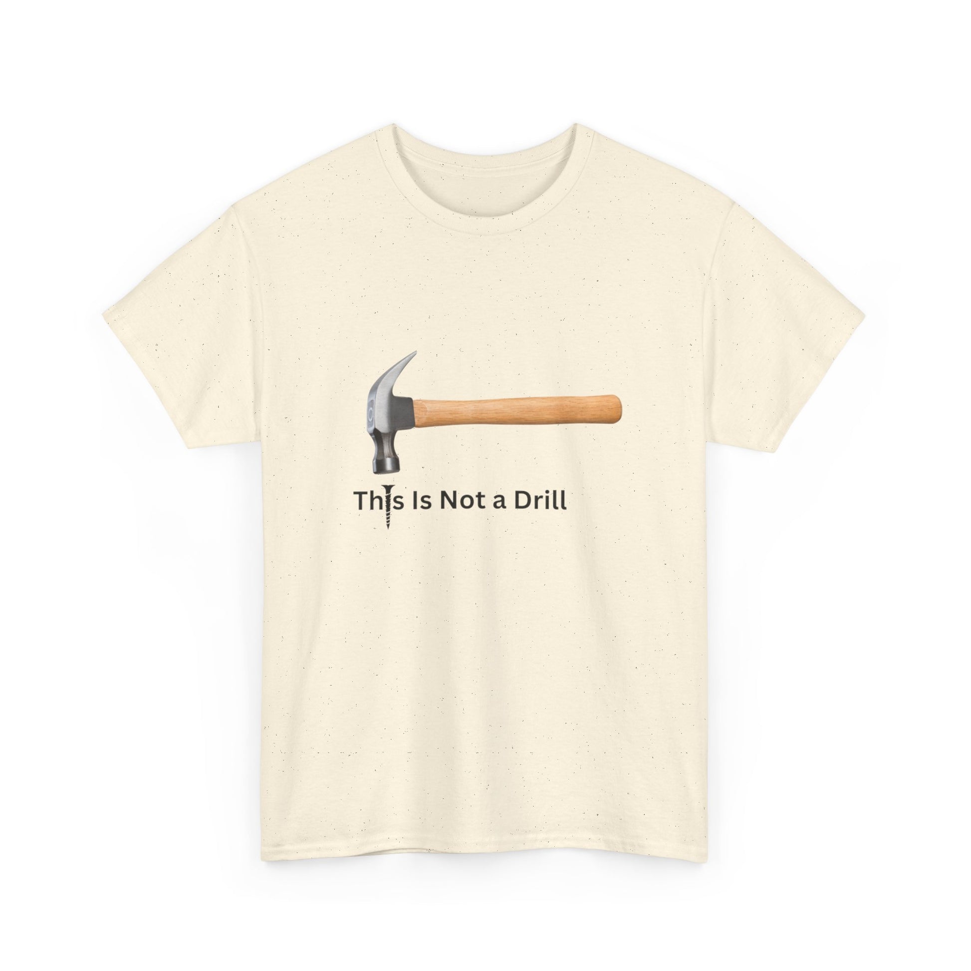 This Is Not a Drill Heavy Cotton Tee Printify