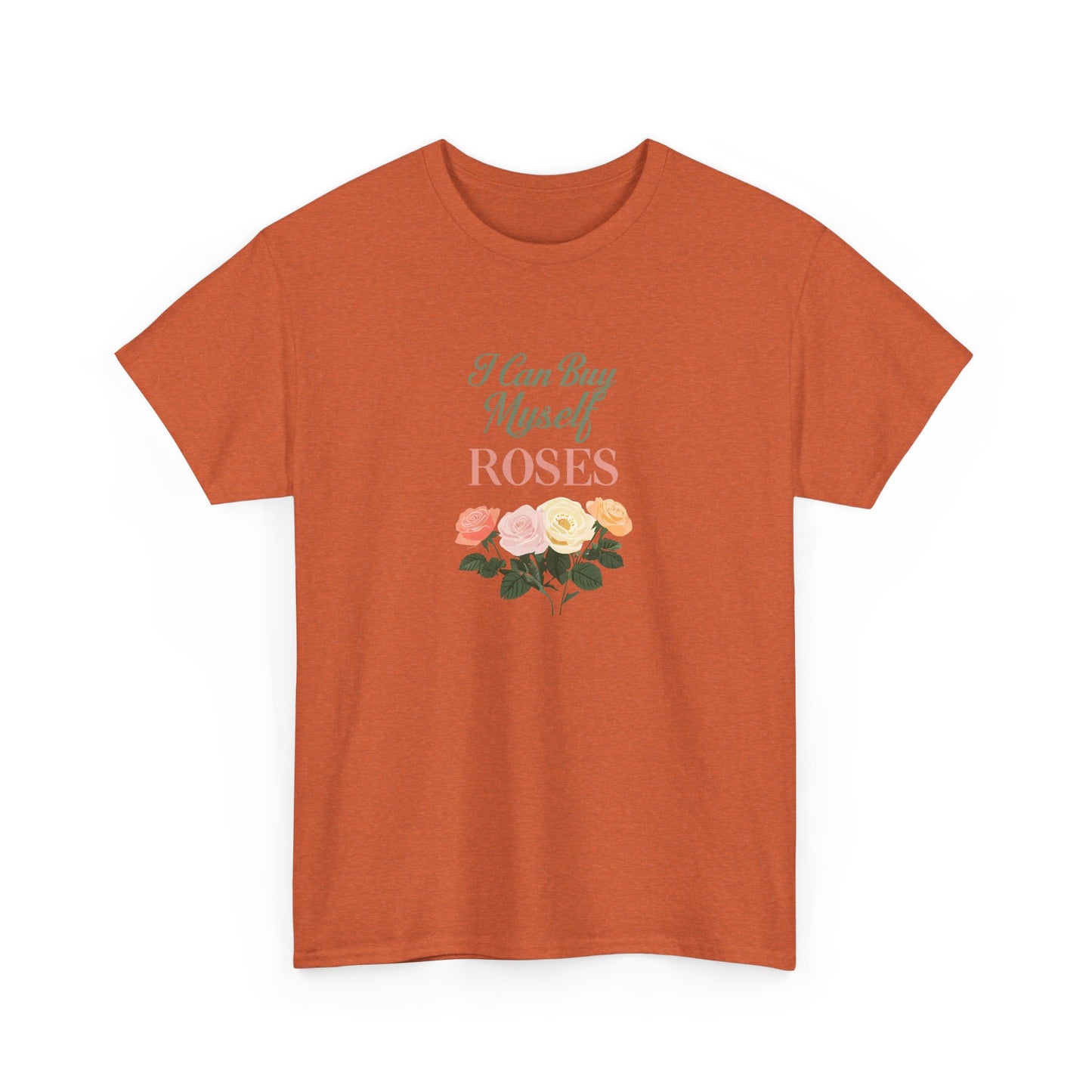 I Can Buy My Own Roses Valentines Dat Unisex Heavy Cotton Tee