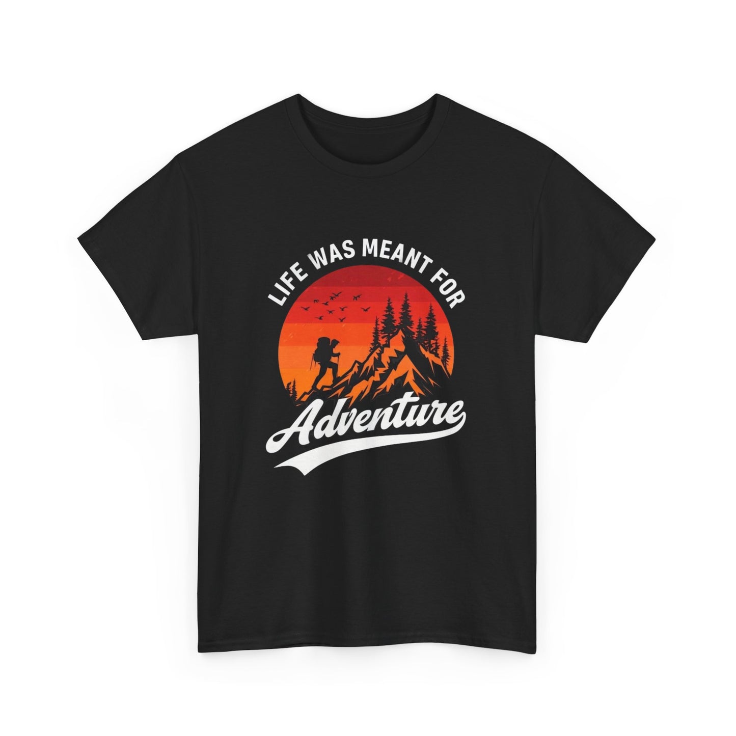 Life Was Meant For Adventure Unisex Heavy Cotton Tee