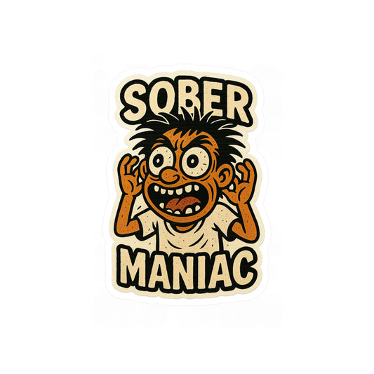 Vinyl Decal Sticker - Sober Maniac Sobriety Decal