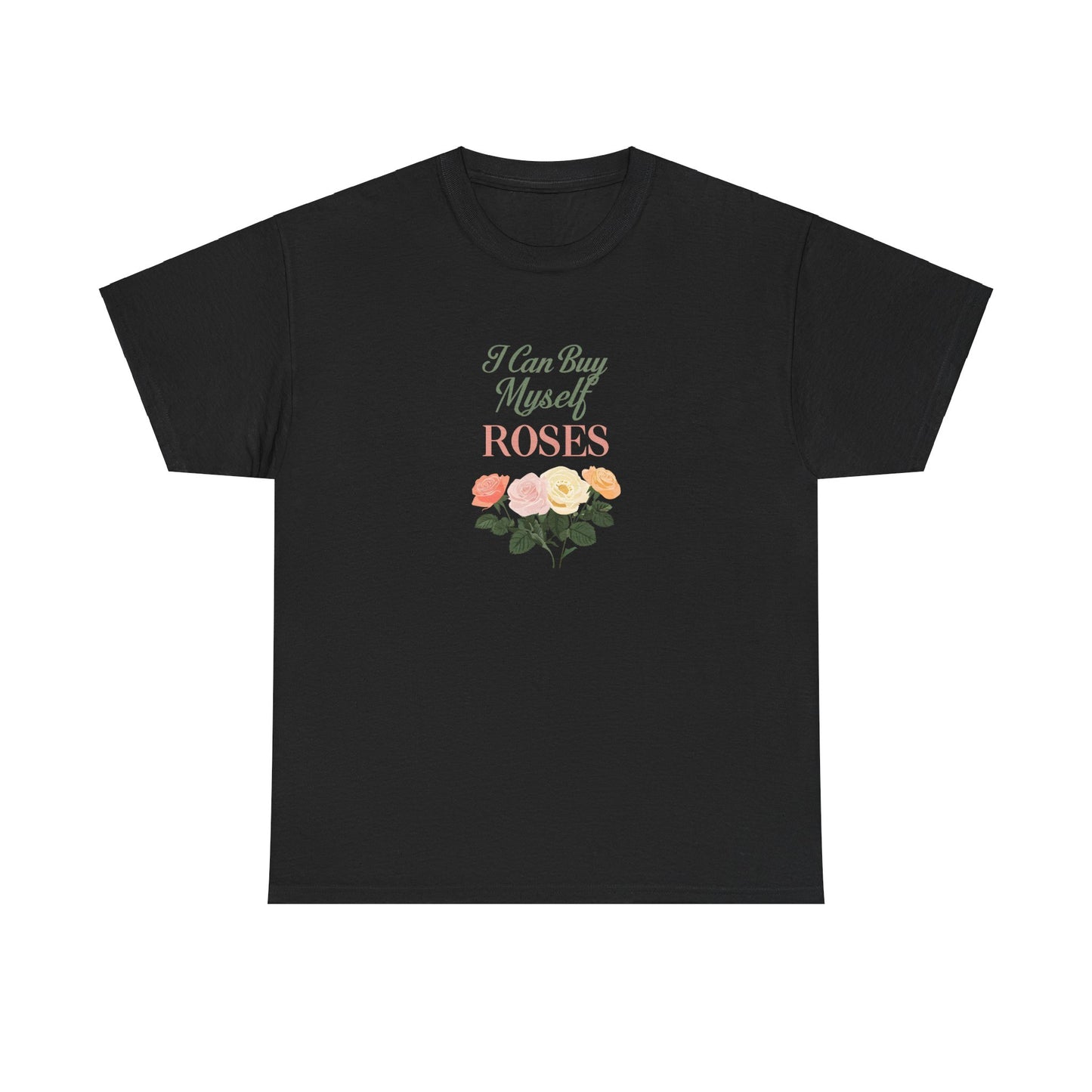 I Can Buy My Own Roses Valentines Dat Unisex Heavy Cotton Tee